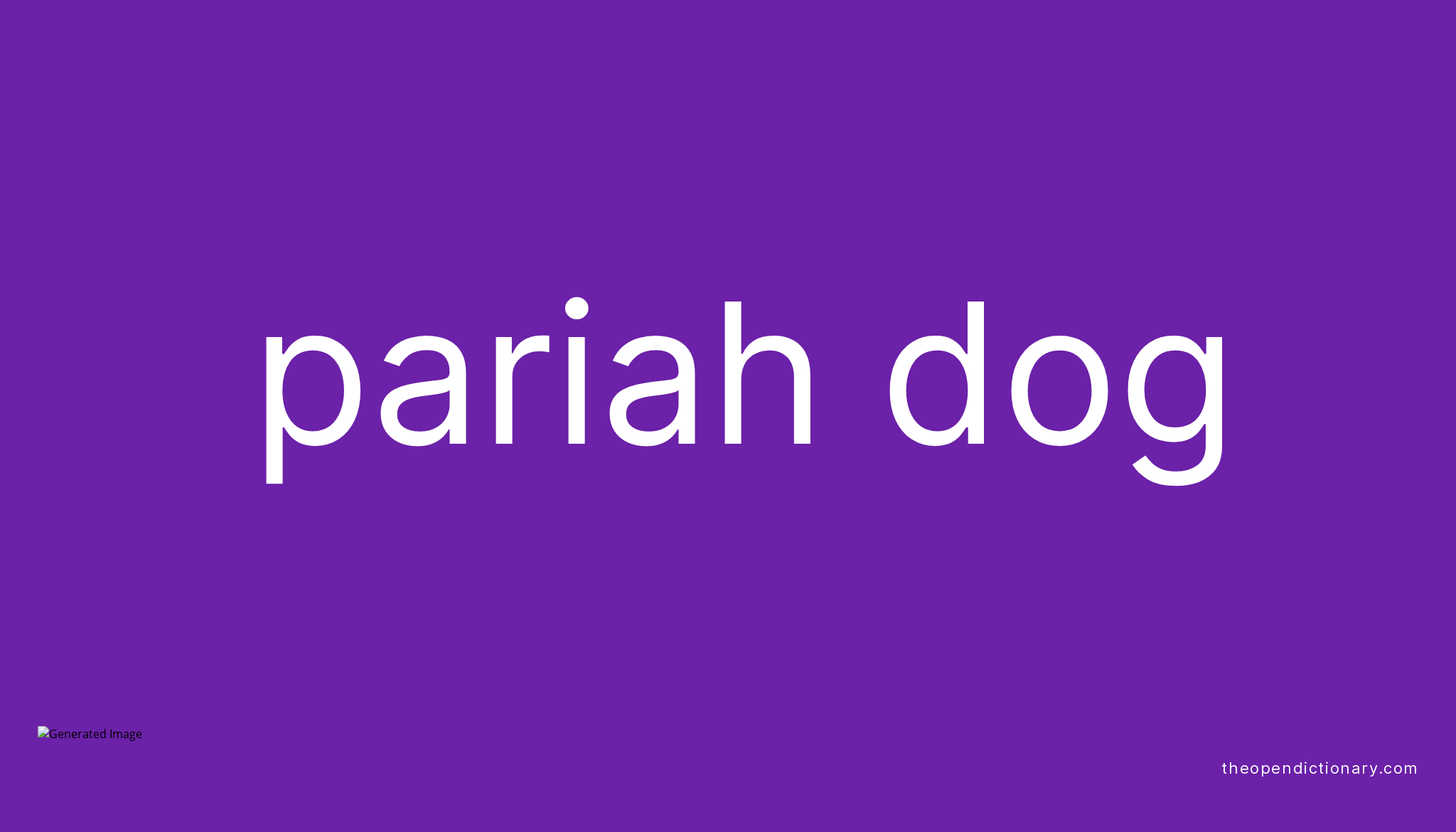 Pariah dog Meaning of Pariah dog Definition of Pariah dog Example